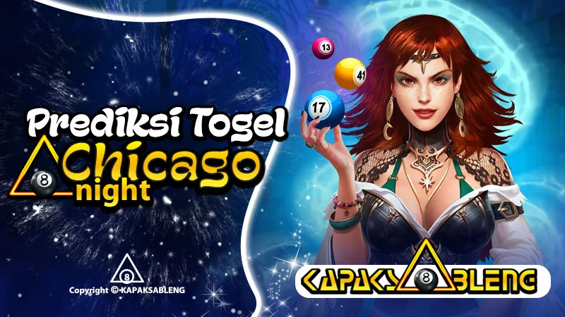 Prediksi Togel Chicago Night Hari Ini 11 Agustus 2023